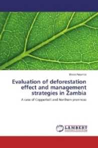 Evaluation of deforestation effect and management strategies in Zambia : A case of Copperbelt and Northern provinces （2017. 96 S. 220 mm）