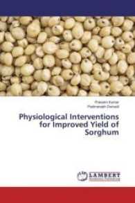 Physiological Interventions for Improved Yield of Sorghum （2017. 64 S. 220 mm）