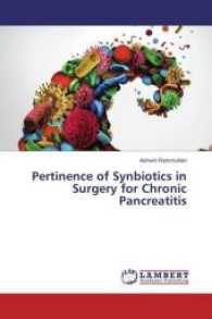 Pertinence of Synbiotics in Surgery for Chronic Pancreatitis （2017. 92 S. 220 mm）