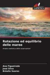 Rotazione ed equilibrio delle maree : Analisi statistica delle osservazioni （2024. 108 S. 220 mm）