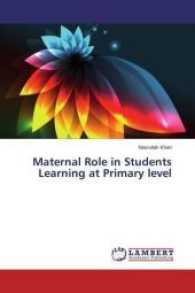 Maternal Role in Students Learning at Primary level （2017. 92 S. 220 mm）