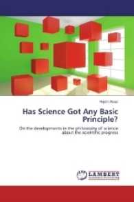 Has Science Got Any Basic Principle? : On the developments in the philosophy of science about the scientific progress （2017. 112 S. 220 mm）