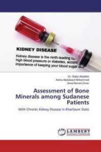 Assessment of Bone Minerals among Sudanese Patients : With Chronic Kidney Disease in Khartoum State （2019. 124 S. 220 mm）
