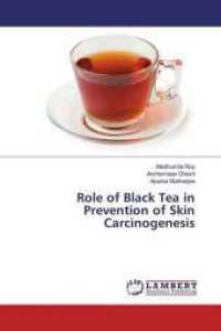 Role of Black Tea in Prevention of Skin Carcinogenesis （2019. 72 S. 220 mm）