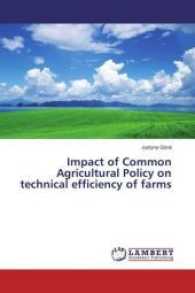 Impact of Common Agricultural Policy on technical efficiency of farms （2017. 144 S. 220 mm）