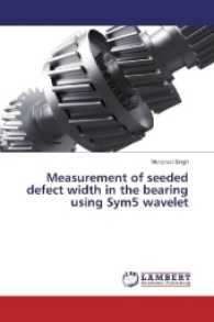 Measurement of seeded defect width in the bearing using Sym5 wavelet （2017. 168 S. 220 mm）