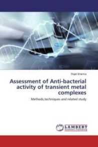 Assessment of Anti-bacterial activity of transient metal complexes : Methods, techniques and related study （2017. 52 S. 220 mm）
