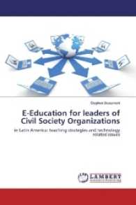 E-Education for leaders of Civil Society Organizations : in Latin America: teaching strategies and technology related issues （2017. 68 S. 220 mm）