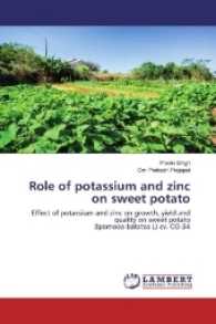 Role of potassium and zinc on sweet potato : Effect of potassium and zinc on growth, yield and quality on sweet potato (Ipomoea batatas L) cv. CO-34 （2017. 124 S. 220 mm）