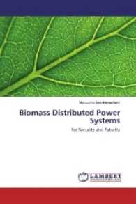 Biomass Distributed Power Systems : for Security and Futurity （2017. 128 S. 220 mm）