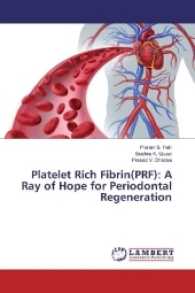 Platelet Rich Fibrin(PRF): A Ray of Hope for Periodontal Regeneration （2017. 56 S. 220 mm）