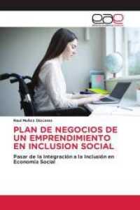 PLAN DE NEGOCIOS DE UN EMPRENDIMIENTO EN INCLUSION SOCIAL : Pasar de la Integración a la Inclusión en Economía Social （2021. 52 S. 220 mm）