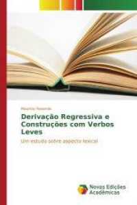 Derivação Regressiva e Construções com Verbos Leves : Um estudo sobre aspecto lexical （2017. 152 S. 220 mm）