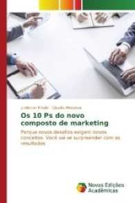 Os 10 Ps do novo composto de marketing : Porque novos desafios exigem novos conceitos. Você vai se surpreender com os resultados （2017. 140 S. 220 mm）