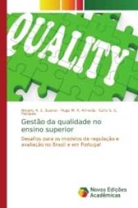 Gestão da qualidade no ensino superior : Desafios para os modelos de regulação e avaliação no Brasil e em Portugal （2017. 264 S. 220 mm）