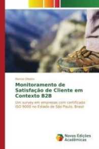 Monitoramento de Satisfação de Cliente em Contexto B2B : Um survey em empresas com certificado ISO 9000 no Estado de São Paulo, Brasil （2017. 156 S. 220 mm）