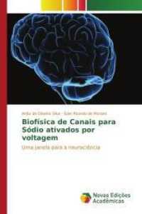 Biofísica de Canais para Sódio ativados por voltagem : Uma janela para a neurociência （2017. 64 S. 220 mm）