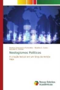 Neologismos Políticos : A criação lexical em um blog da revista Veja （2017. 320 S. 220 mm）