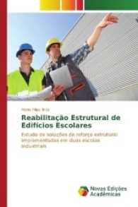 Reabilitação Estrutural de Edifícios Escolares : Estudo de soluções de reforço estrutural implementadas em duas escolas industriais （2017. 148 S. 220 mm）