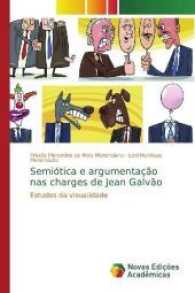 Semiótica e argumentação nas charges de Jean Galvão : Estudos da visualidade （2017. 304 S. 220 mm）