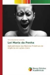 Lei Maria da Penha : Aplicabilidade das Medidas Protetivas de Urgência em ações cíveis （2017. 136 S. 220 mm）