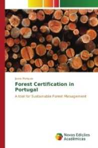 Forest Certification in Portugal : A tool for Sustainable Forest Management （2017. 116 S. 220 mm）