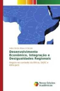 Desenvolvimento Econômico, Integração e Desigualdades Regionais : Angola no contexto da África, SADC e intra-país （2017. 232 S. 220 mm）