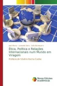 Ética, Política e Relações Internacionais num Mundo em Viragem : Prefácio de Silvério Rocha Cunha （2017. 104 S. 220 mm）