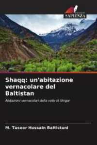 Shaqq: un'abitazione vernacolare del Baltistan : Abitazioni vernacolari della valle di Shigar （2025. 104 S. 220 mm）