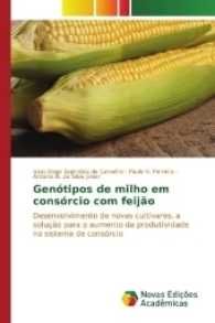Genótipos de milho em consórcio com feijão : Desenvolvimento de novas cultivares, a solução para o aumento da produtividade no sistema de consórcio （2017. 88 S. 220 mm）