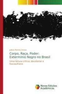 Corpo, Raça, Poder: Extermínio Negro no Brasil : Uma leitura crítica, decolonial e foucaultiana （2017. 228 S. 220 mm）