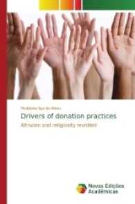 Drivers of donation practices : Altruism and religiosity revisited （2017. 400 S. 220 mm）