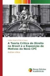 A Teoria Crítica do Direito no Brasil e a Exposição de Motivos do Novo CPC : Análise crítica （2017. 68 S. 220 mm）