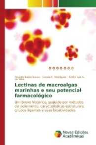 Lectinas de macroalgas marinhas e seu potencial farmacológico : Um breve histórico, seguido por métodos de isolamento, características estruturais, grupos ligantes e suas bioatividades （2017. 88 S. 220 mm）