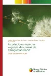 As principais espécies vegetais das praias de Caraguatatuba/SP : Guia de identificação （2018. 92 S. 220 mm）