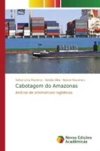 Cabotagem do Amazonas : Análise de alternativas logísticas （2017. 132 S. 220 mm）