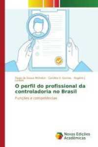 O perfil do profissional da controladoria no Brasil : Funções e competências （2017. 56 S. 220 mm）
