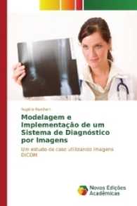 Modelagem e Implementação de um Sistema de Diagnóstico por Imagens : Um estudo de caso utilizando imagens DICOM （2017. 120 S. 220 mm）