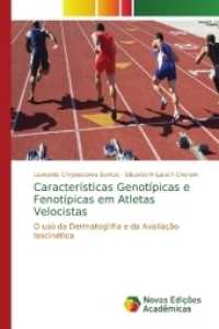 Características Genotípicas e Fenotípicas em Atletas Velocistas : O uso da Dermatoglifia e da Avaliação Isocinética （2017. 124 S. 220 mm）