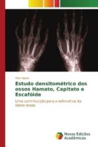 Estudo densitométrico dos ossos Hamato, Capitato e Escafóide : Uma contribuição para a estimativa da idade óssea （2017. 128 S. 220 mm）