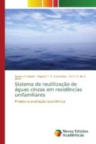 Sistema de reutilização de águas cinzas em residências unifamiliares : Projeto e avaliação econômica （2017. 96 S. 220 mm）
