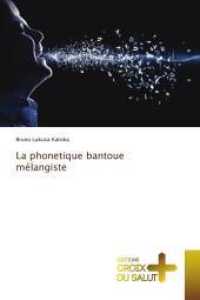 La phonetique bantoue mélangiste （2017. 56 S. 220 mm）
