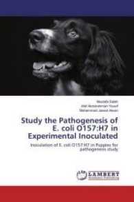 Study the Pathogenesis of E. coli O157:H7 in Experimental Inoculated : Inoculation of E. coli O157:H7 in Puppies for pathogenesis study （2017. 256 S. 220 mm）