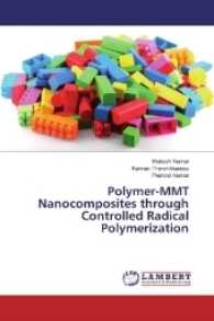 Polymer-MMT Nanocomposites through Controlled Radical Polymerization （2017. 192 S. 220 mm）