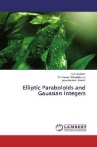 Elliptic Paraboloids and Gaussian Integers （2017. 52 S. 220 mm）