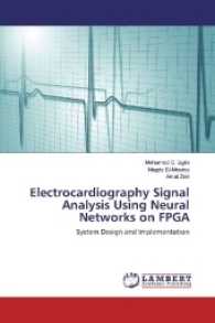 Electrocardiography Signal Analysis Using Neural Networks on FPGA : System Design and Implementation （2017. 124 S. 220 mm）
