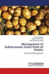Management of Subterranean Insect Pests of Potato : An Eco-Friendly Approach （2019. 120 S. 220 mm）