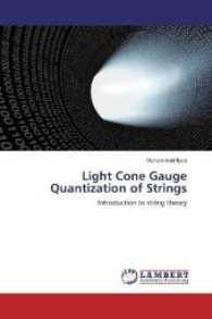 Light Cone Gauge Quantization of Strings : Introduction to string theory （2017. 108 S. 220 mm）