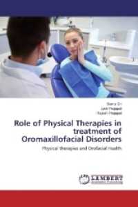 Role of Physical Therapies in treatment of Oromaxillofacial Disorders : Physical therapies and Orofacial Health （2017. 156 S. 220 mm）