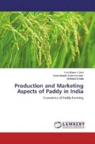 Production and Marketing Aspects of Paddy in India : Economics of Paddy Farming （2017. 116 S. 220 mm）